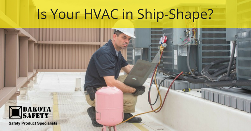 Is Your HVAC in Ship-Shape? - Dakota Safety
