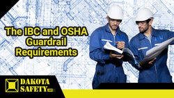 The IBC and OSHA Guardrail Requirements - Dakota Safety
