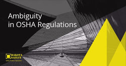 Ambiguity in OSHA Regulations - Dakota Safety
