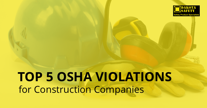 Top 5 OSHA Violations for Construction Companies - Dakota Safety