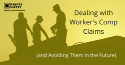 Dealing with Worker’s Comp Claims (and Avoiding Them in the Future) - Dakota Safety