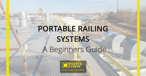 Portable Railing Systems – A Beginner’s Guide - Dakota Safety