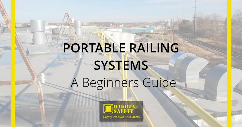 Portable Railing Systems – A Beginner’s Guide - Dakota Safety