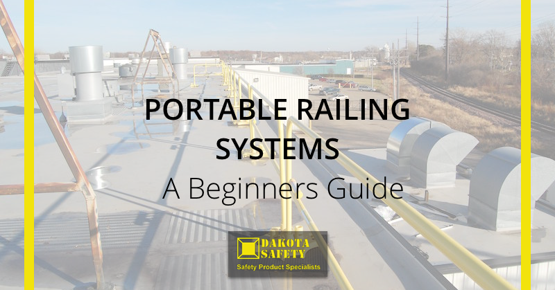 Portable Railing Systems – A Beginner’s Guide | Dakota Safety