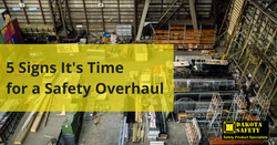 5 Signs It’s Time for a Safety Overhaul - Dakota Safety